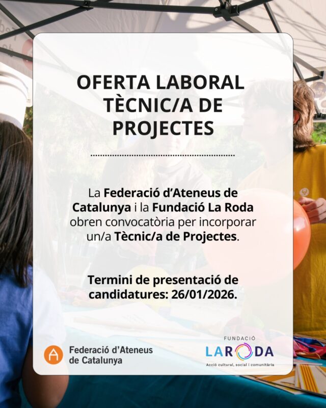 Busquem Tècnic/a de Projectes per a la FAC i la Fundació La Roda